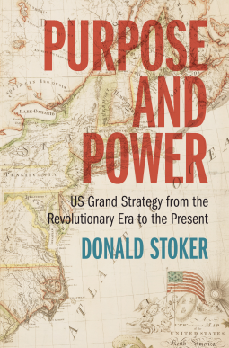 Donald Stoker Purpose and Power