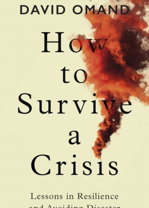 David Omand How to Survive a Crisis